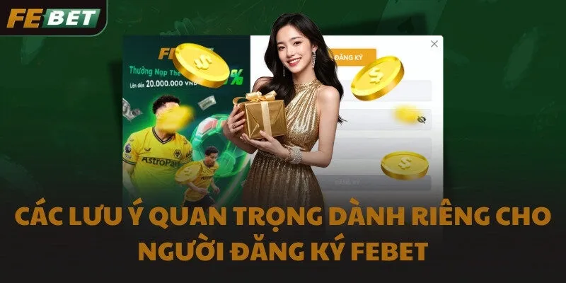 Các lưu ý quan trọng dành riêng cho người đăng ký FEBET