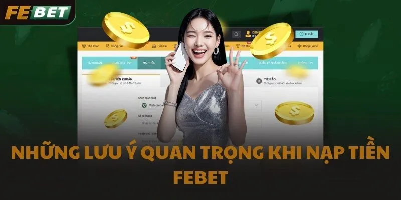 Những lưu ý quan trọng khi nạp tiền FEBET